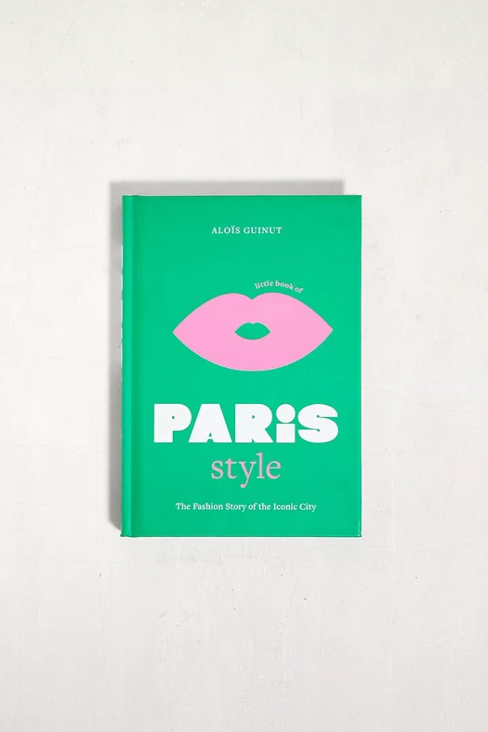 Little Book Of Paris Style By Aloïs Guinut